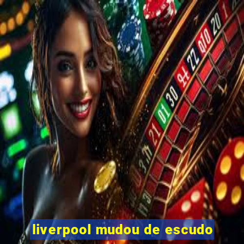 liverpool mudou de escudo